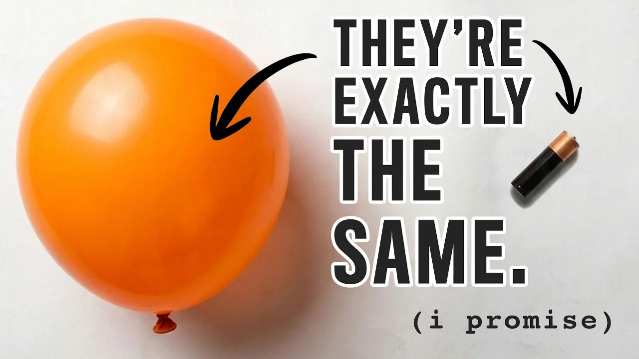 WHY BALLOONS AND BATTERIES ARE IDENTICAL (I SWEAR!)